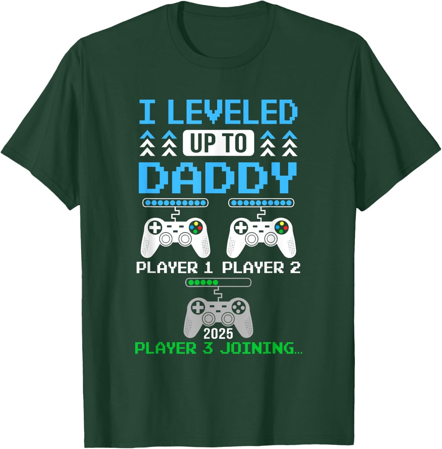 Leveled Up To Daddy Again Funny Funny Gamer Dad Est 2025 T-Shirt - T-Shirt | Forest