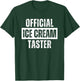 Official Ice Cream Taster Funny Food T-Shirt - T-Shirt | Forest