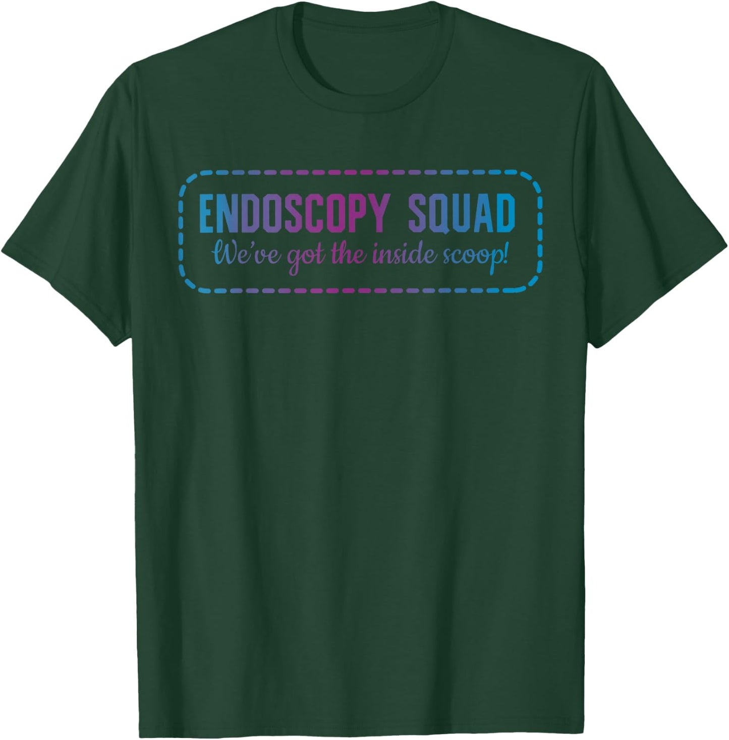 Endoscopy Squad Nurse Gastrointestinal Endoscopy Tech T-Shirt - T-Shirt | Forest