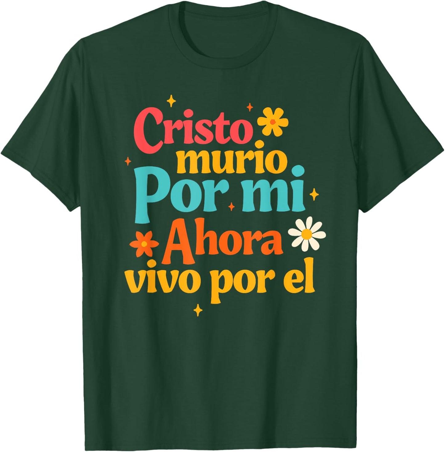 Spanish Jesus God Cristo Murio Por Mi Ahora Vivo Por El T-Shirt - T-Shirt | Forest