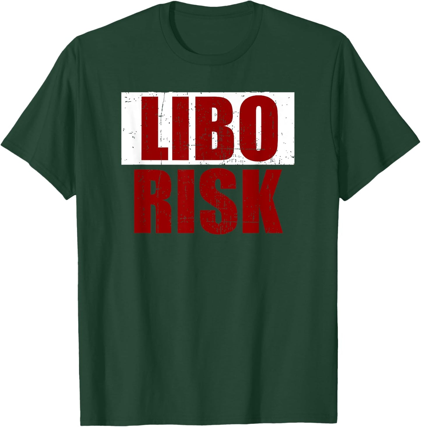 Funny Military Gift LIBO RISK T-Shirt - T-Shirt | Forest