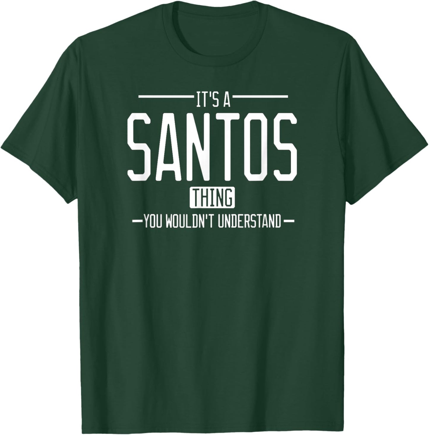 It's a Santos thing, you wouldn't understand T-Shirt - T-Shirt | Forest