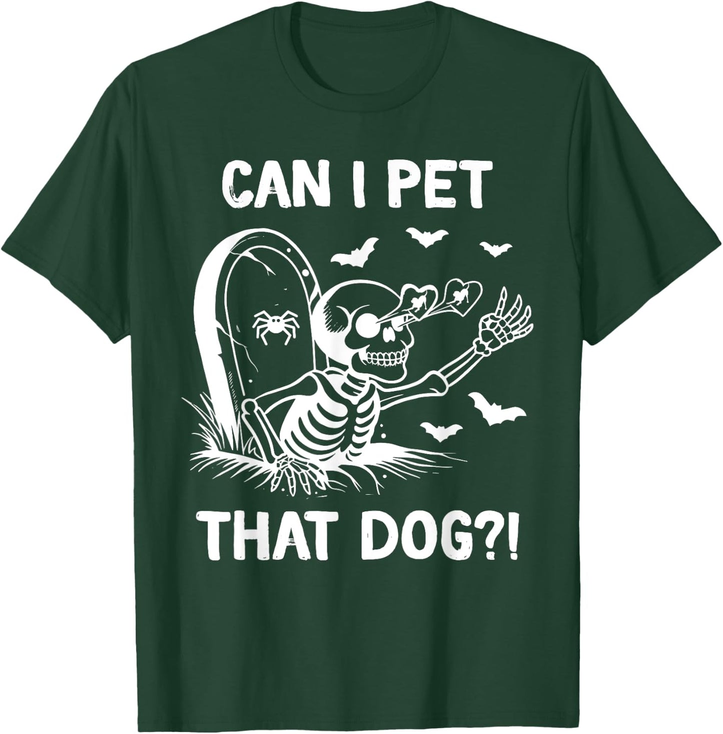 Can I Pet That Dog Halloween Skeleton T-Shirt - T-Shirt | Forest