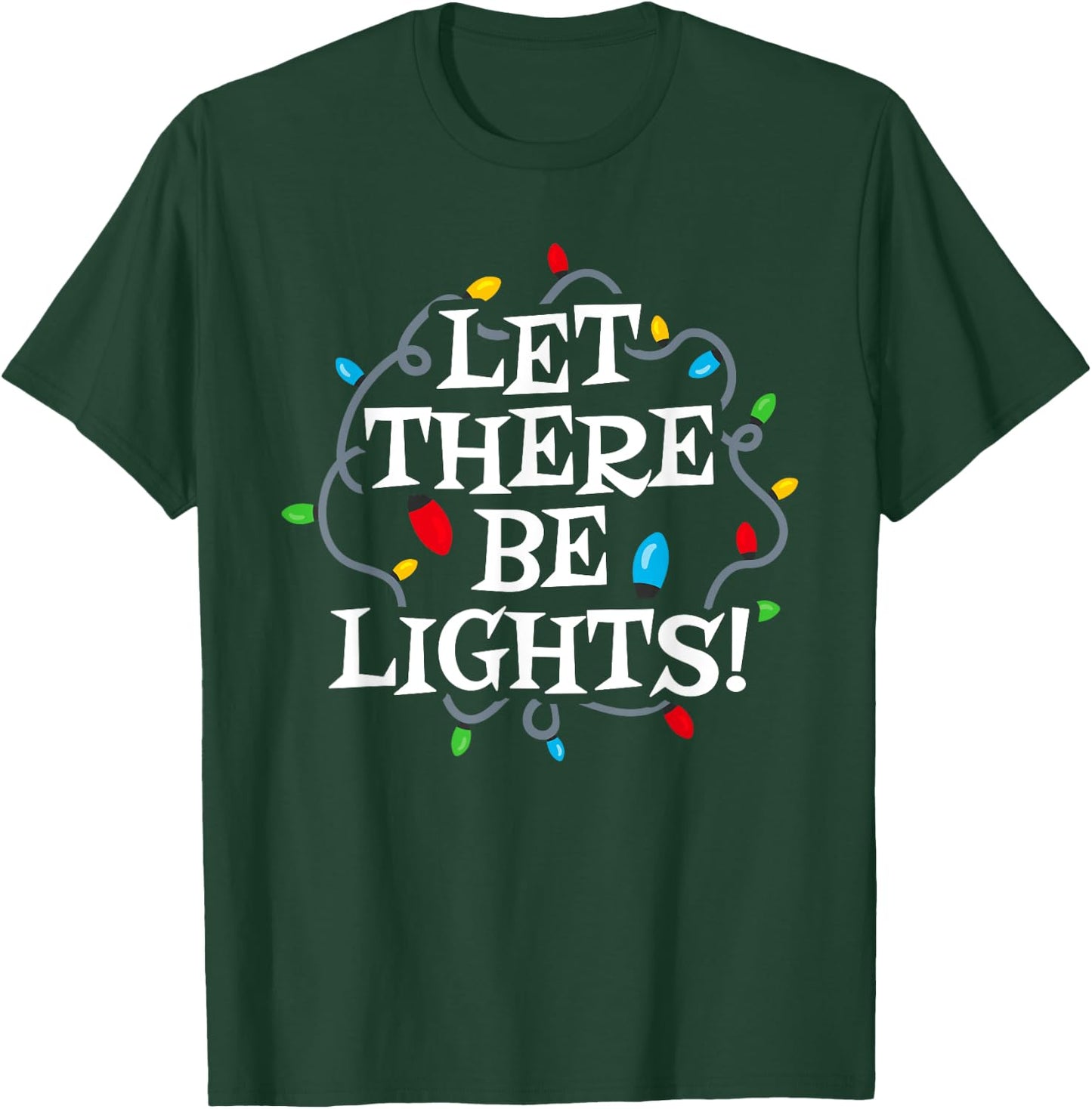 Christmas - Let There Be Lights - Holiday Lighting Engineer T-Shirt - T-Shirt | Forest
