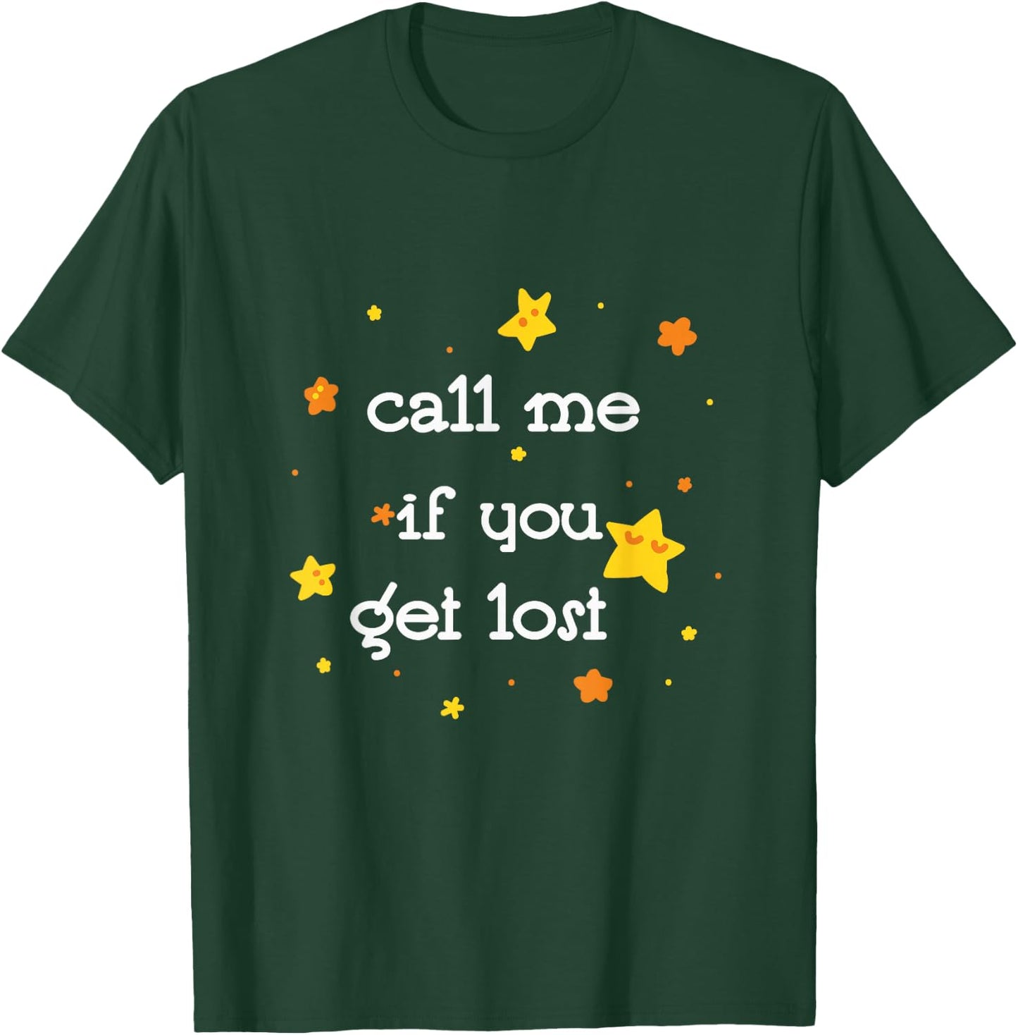 Call Me If You Get/Lost T-Shirt - T-Shirt | Forest