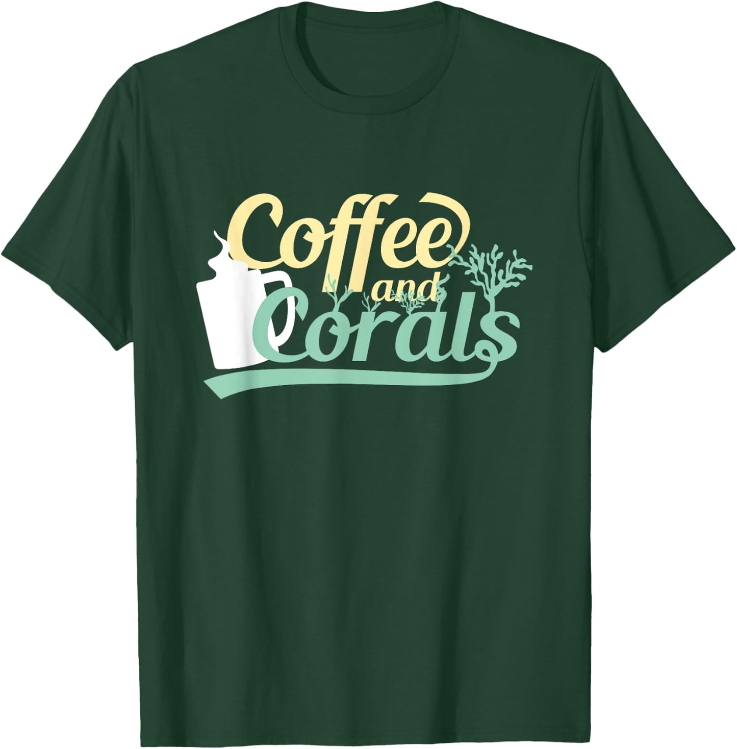 Funny Reef Tank Fish Saltwater Aquarium Coffee and Corals T-Shirt - T-Shirt | Forest
