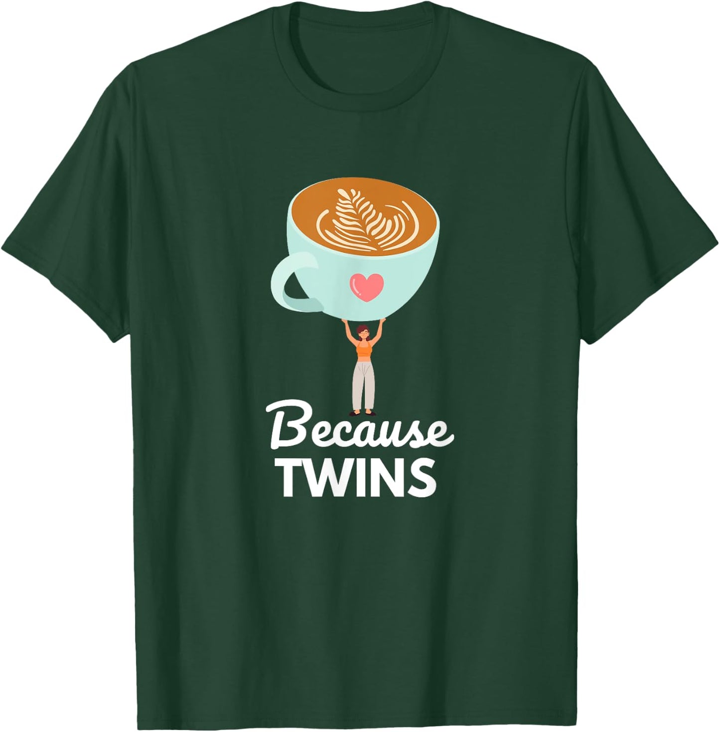 Funny Because Twins Twin Mama Idea for Moms Who Loves Coffee T-Shirt - T-Shirt | Forest