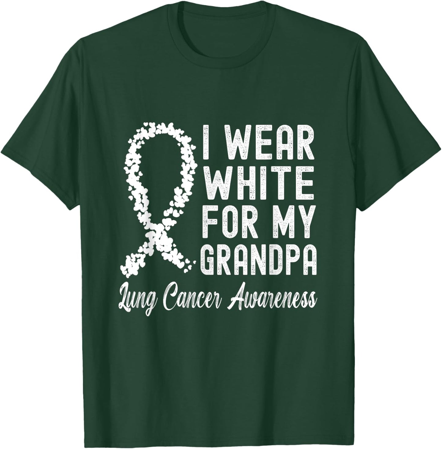 I Wear White For My Grandpa Lung Cancer Awareness T-Shirt - T-Shirt | Forest