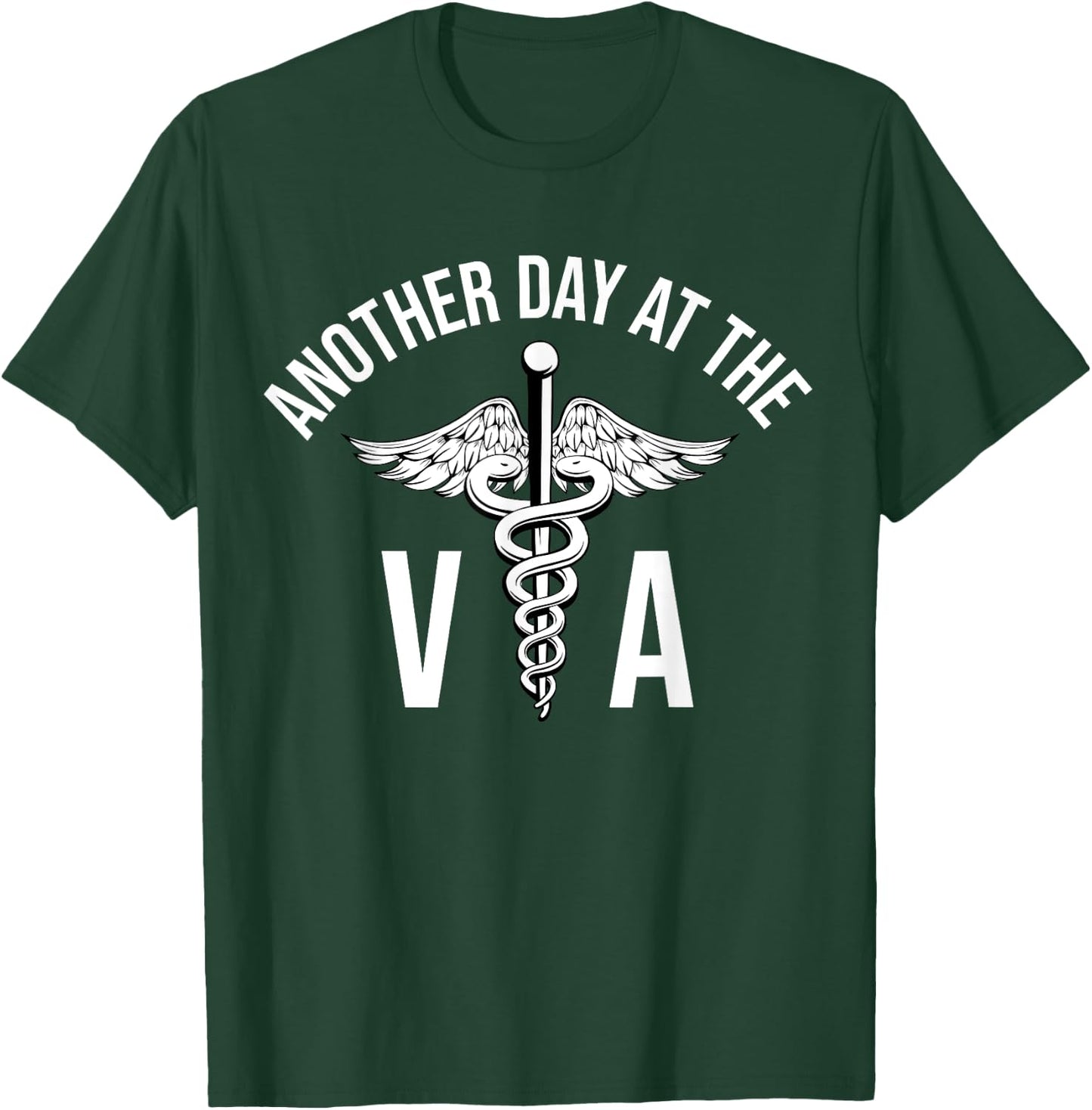 Another Day At The VA T-Shirt - T-Shirt | Forest