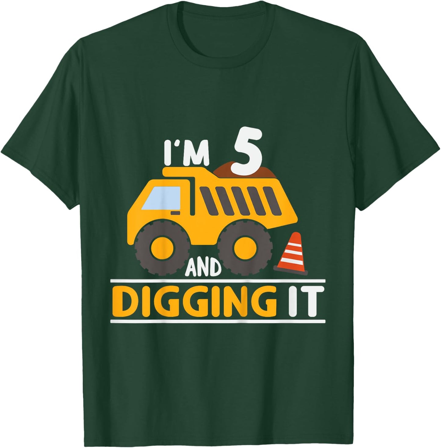 Kids I'm 5 And Digging It 5th Birthday Boy 5 Years Old Dump Truck T-Shirt - T-Shirt | Forest