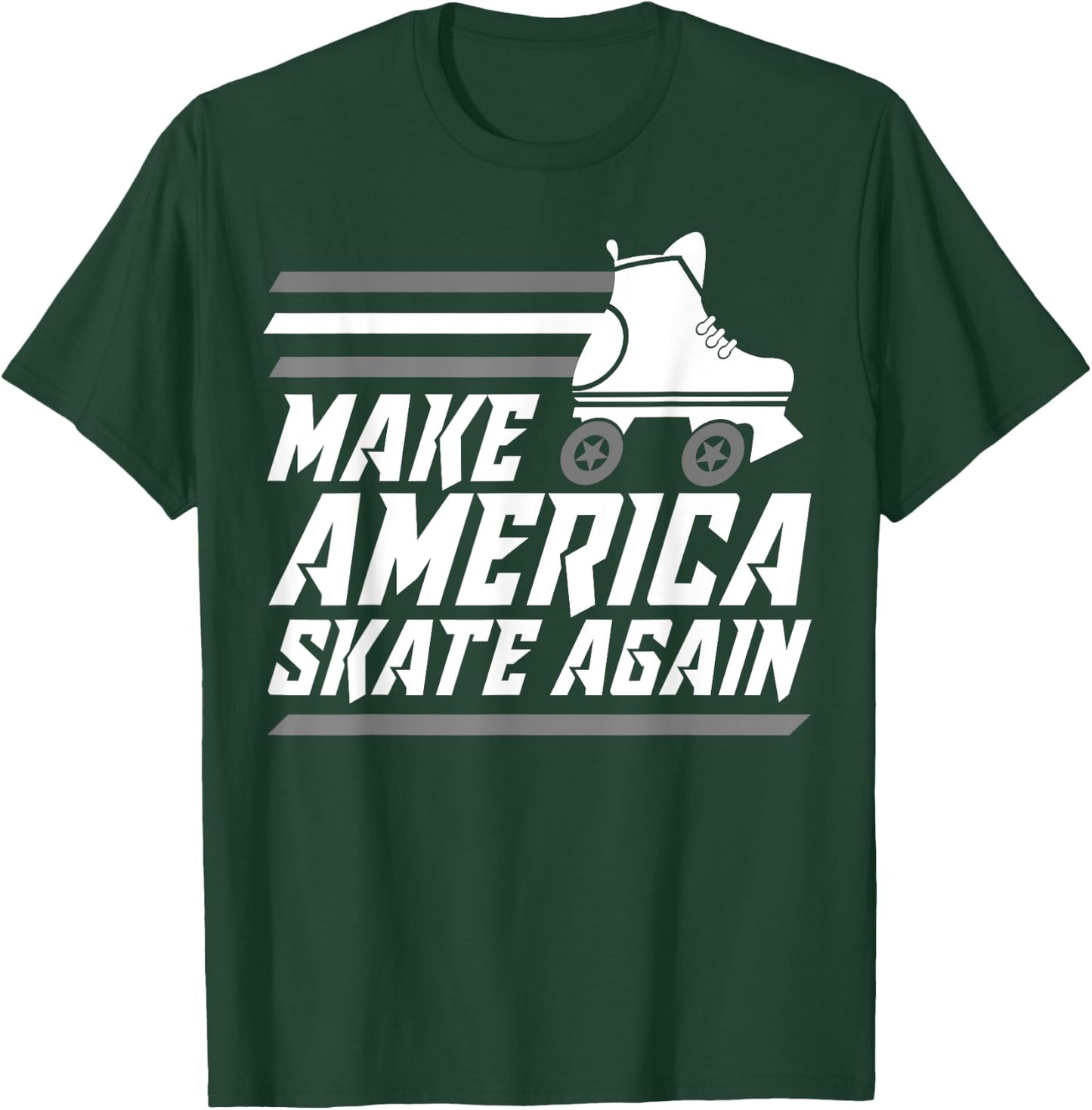 Funny Make America Skate Again Gift Roller Skater Men Women T-Shirt - T-Shirt | Forest