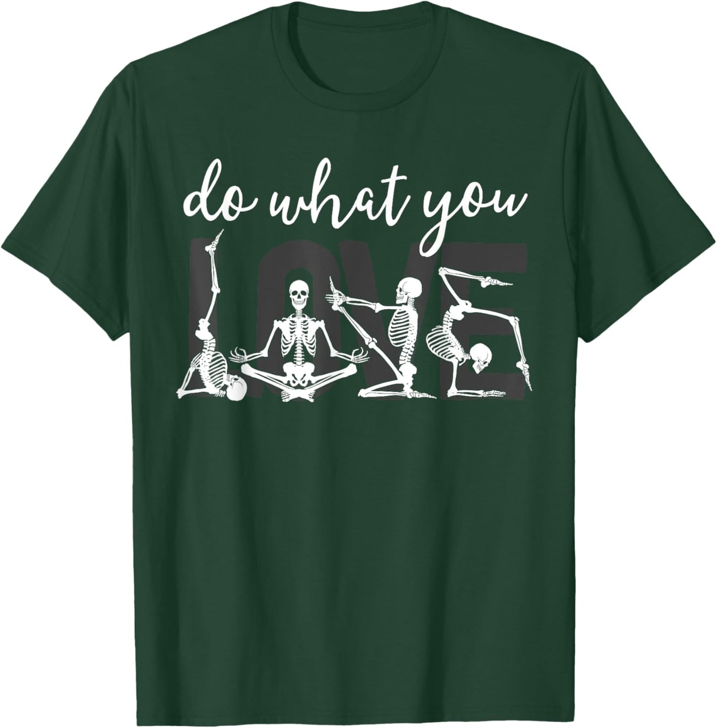 Funny Radiology Tech Gift Radiologist xRay Do What You Love T-Shirt - T-Shirt | Forest
