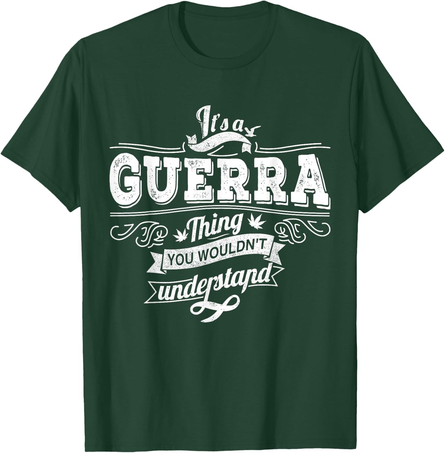 It's A GUERRA Thing You Wouldn't Understand Family Name T-Shirt - T-Shirt | Forest