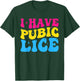 Groovy I Have Pubic Lice Funny Offensive Sacrastic Meme T-Shirt - T-Shirt | Forest