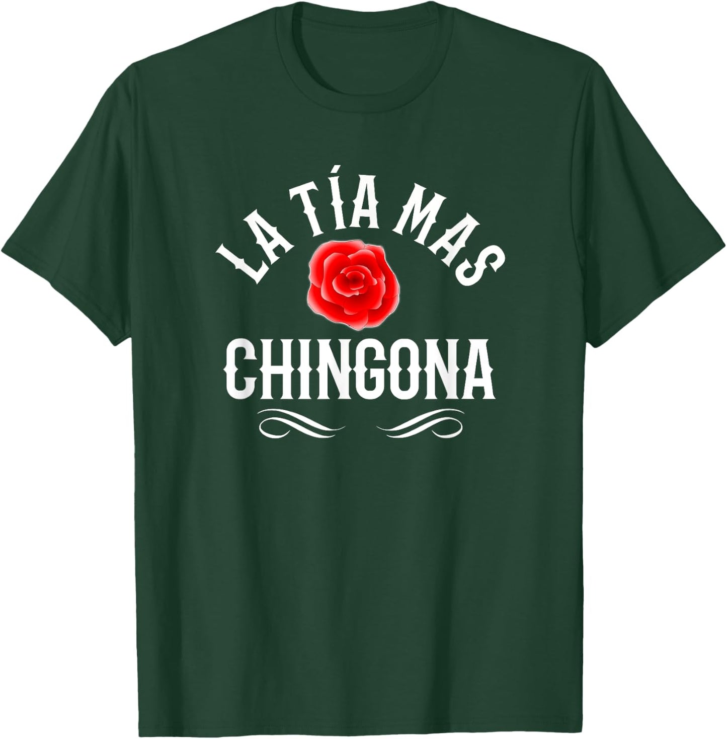 La Tia Mas Chingona Spanish Aunt Rose Flower T-Shirt - T-Shirt | Forest