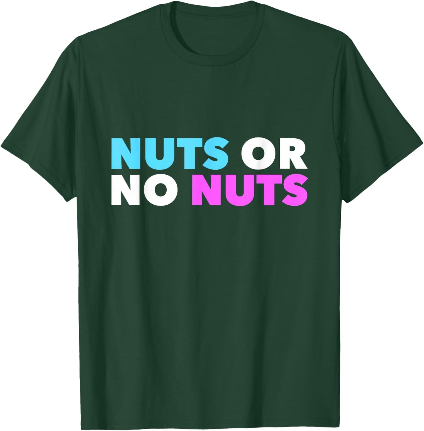 Nuts No Nuts Funny Gender Reveal Gender Reveal Party T-Shirt - T-Shirt | Forest