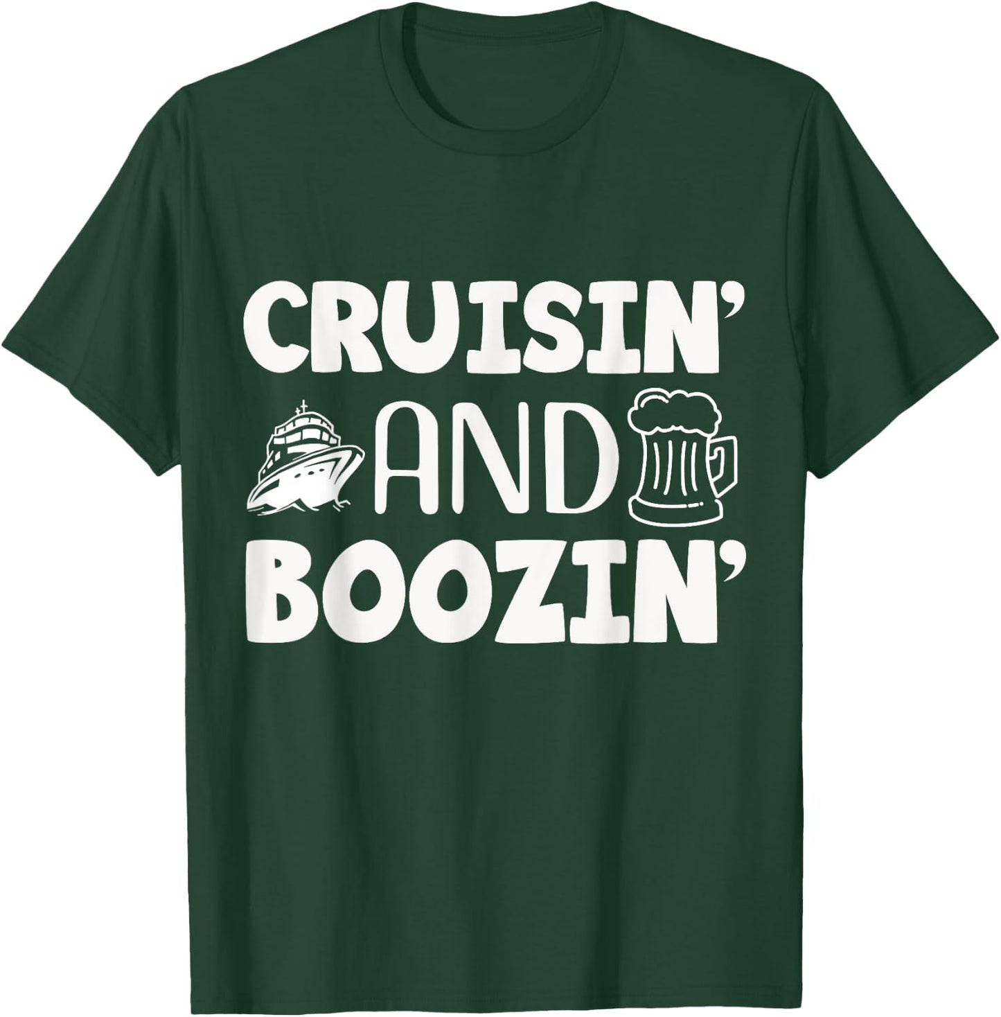 Cruisin' and Boozin', Cruise Vacation and Drinking Design T-Shirt - T-Shirt | Forest