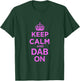 Keep Calm and Dab On Pink T-Shirt - T-Shirt | Forest