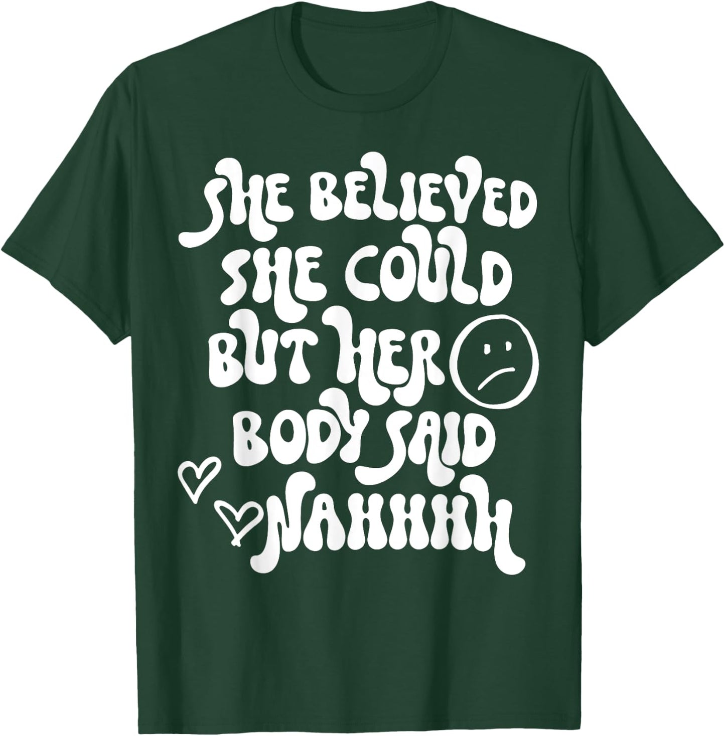 She Believed She Could But Her Body Said Nah Funny Illness T-Shirt - T-Shirt | Forest