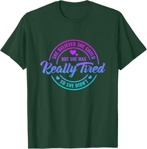She Believed She Could but She Was Really Tired Funny saying T-Shirt - T-Shirt | Forest