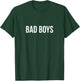 Bad Boys T-Shirt - T-Shirt | Forest