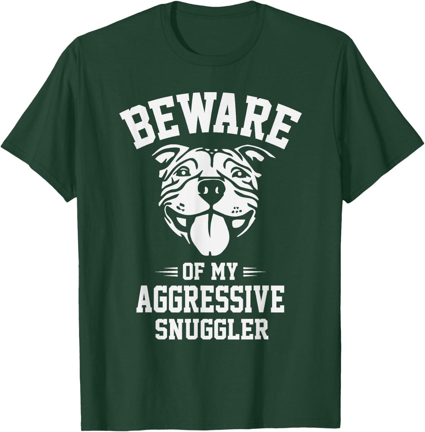 Beware of my Aggressive Snuggler Funny Pitbull Dog Owner Gag Men Women Kids T-Shirt - T-Shirt | Forest