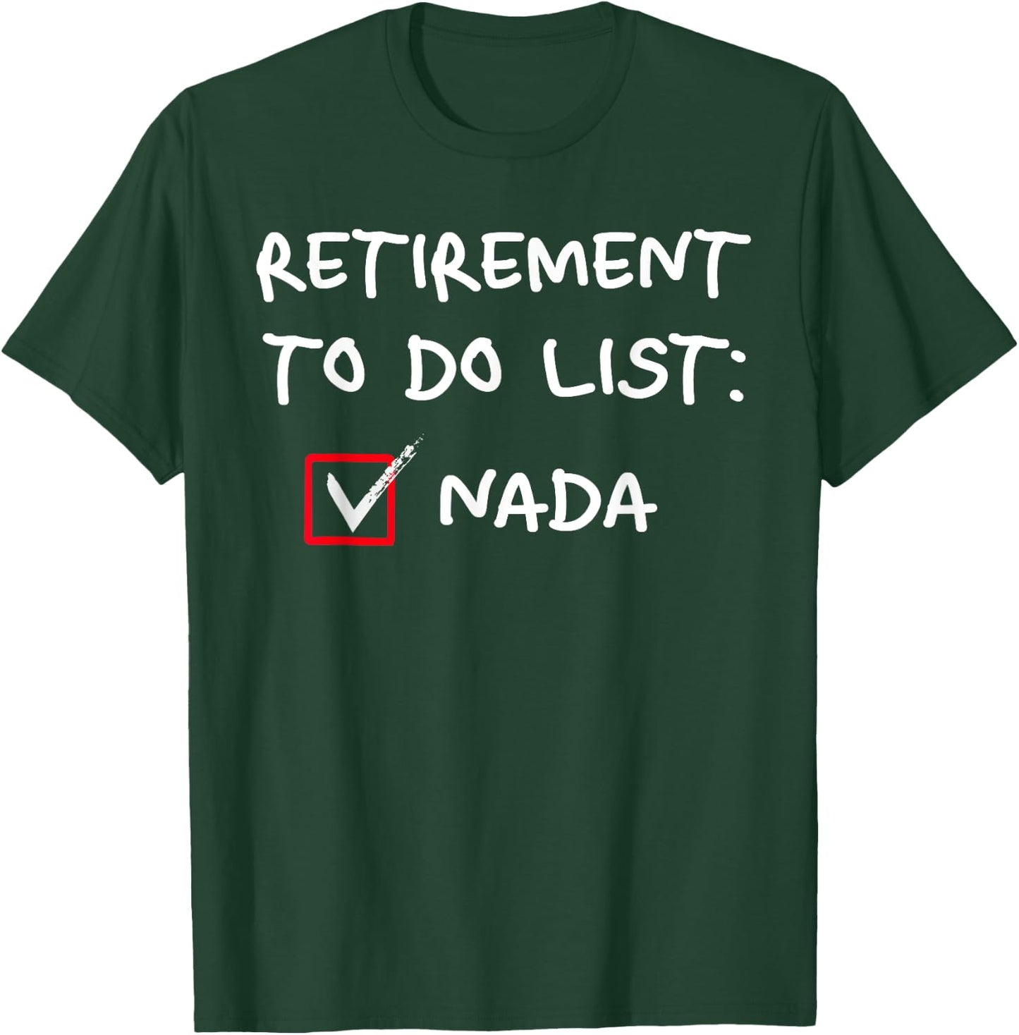 Retirement To Do List Nada Funny Lazy Days Procrastination T-Shirt - T-Shirt | Forest