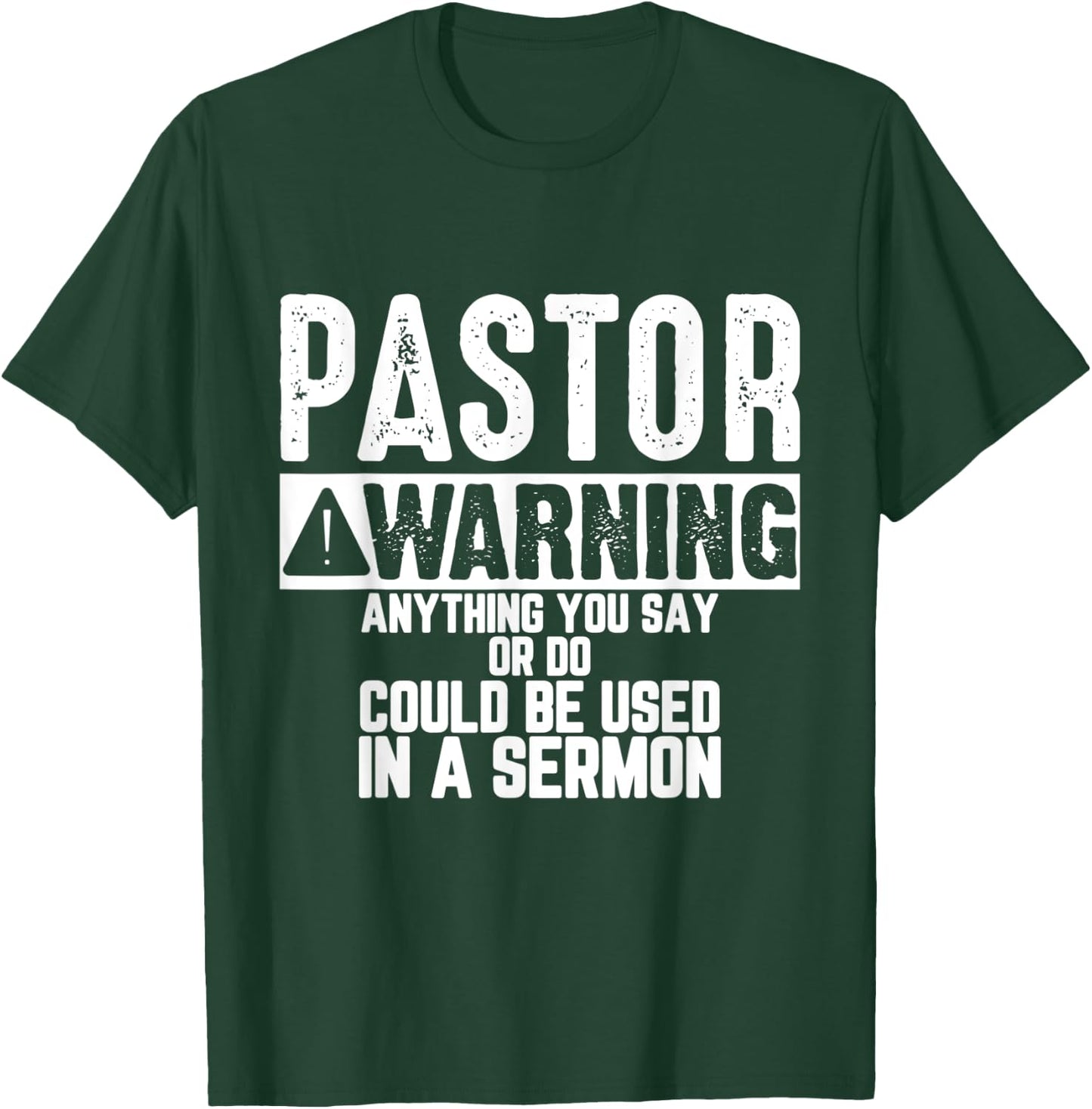 Anything You Say Or Do Could be Used in a Sermon Funny T-Shirt - T-Shirt | Forest