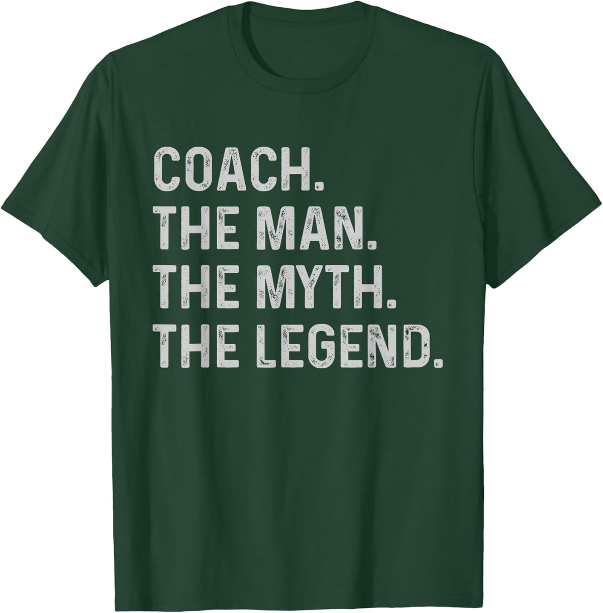 Coach The Man The Myth The Legend - Funny Gift Coach T-Shirt - T-Shirt | Forest
