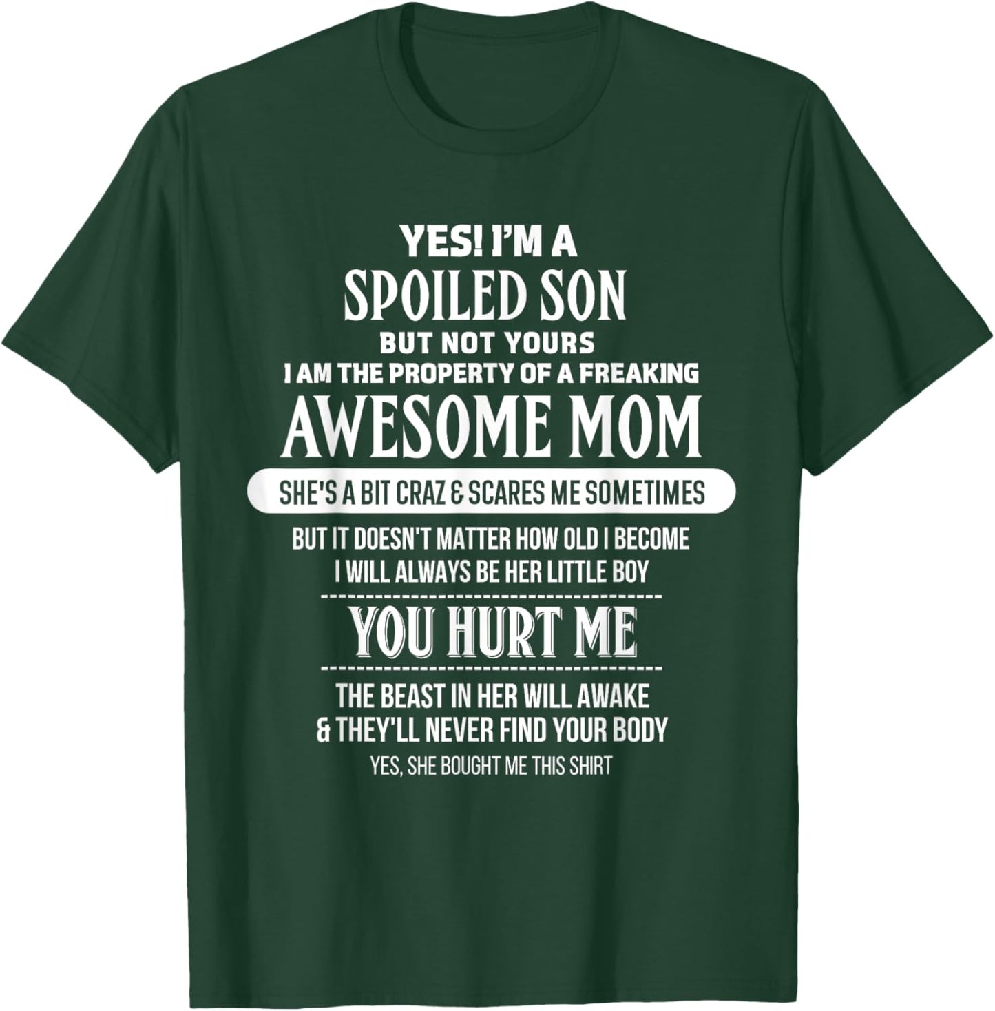 Yes I'm A Spoiled Son But Not Yours Freaking Awesome Mom T-Shirt - T-Shirt | Forest