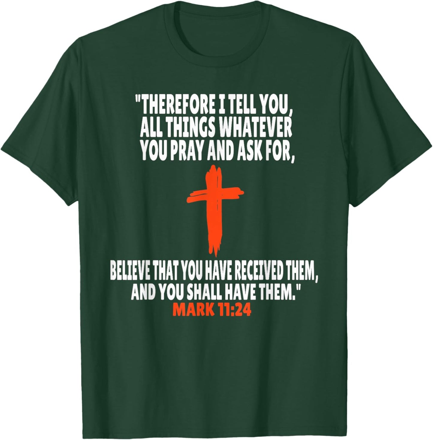 Mark 11:24 Bible Verses Scripture T-Shirt - T-Shirt | Forest