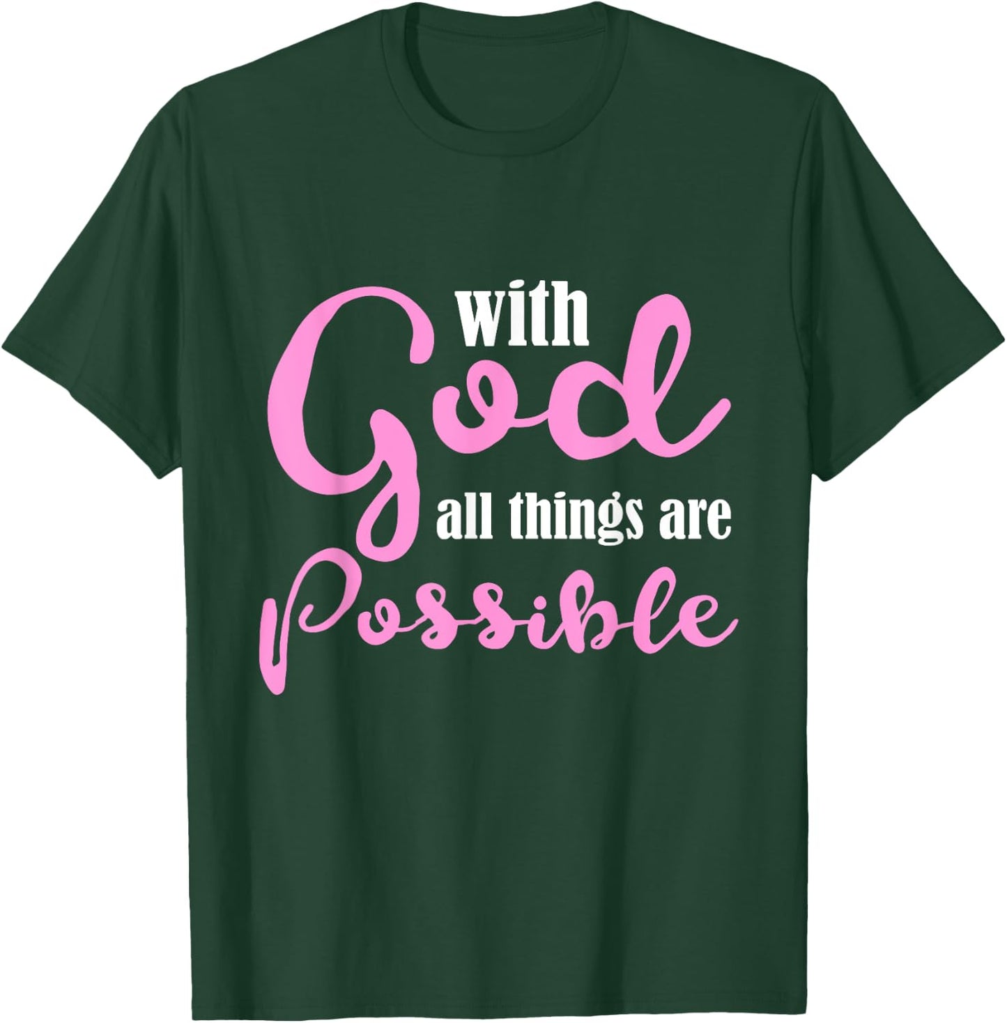 With God All Things Are Possible Shirt Christian T-Shirt - T-Shirt | Forest