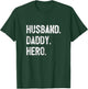 Husband Daddy Hero Dad Gift T-Shirt - T-Shirt | Forest