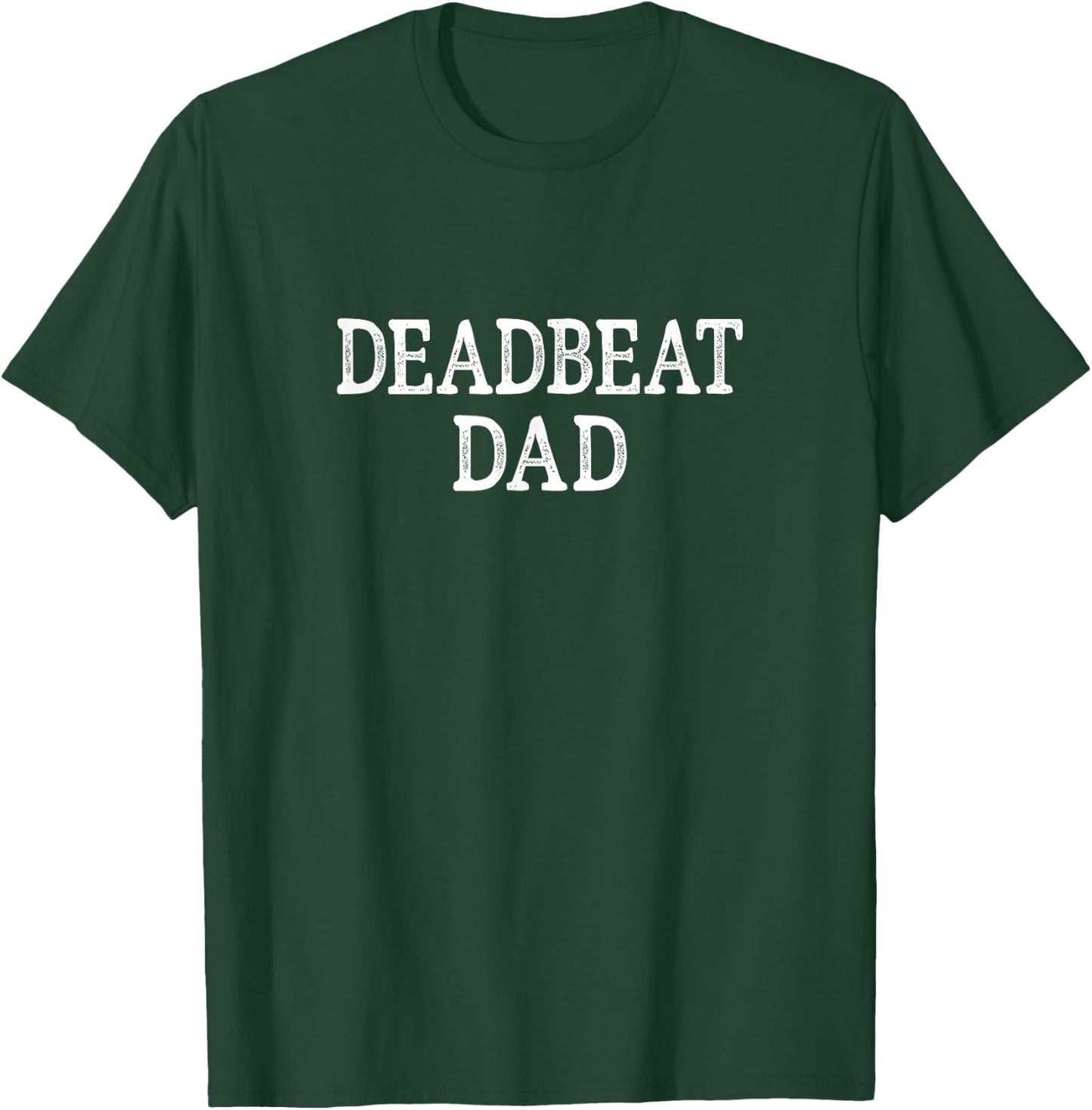 Deadbeat Dad - Vintage Style T-Shirt - T-Shirt | Forest
