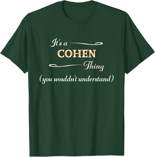 It's a COHEN Thing, You Wouldn't Understand | Name Gift T-Shirt - T-Shirt | Forest