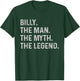 Billy The Man The Myth The Legend - Funny Gift Billy T-Shirt - T-Shirt | Forest