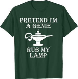 Pretend I'm a Genie Rub My Lamp Funny Vintage Retro Humor T-Shirt - T-Shirt | Forest