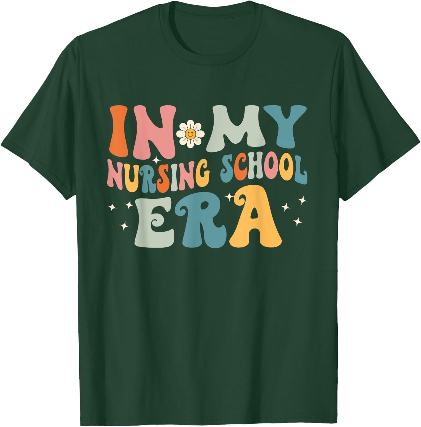 In My Nursing School Era T-Shirt - T-Shirt | Forest