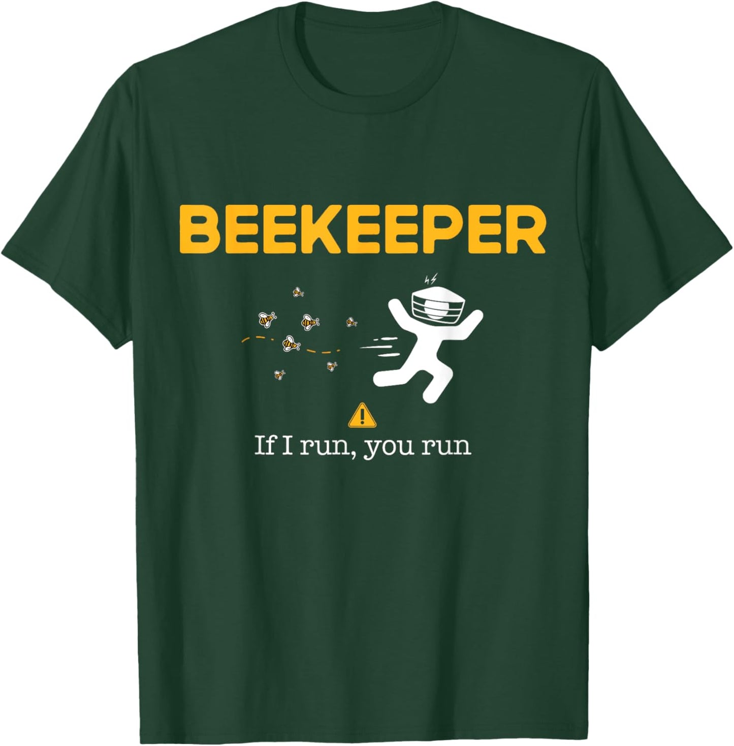 Beekeeper If I Run You Run Funny Beekeeping Bee Hive Owner T-Shirt - T-Shirt | Forest