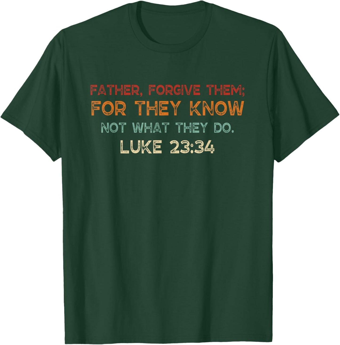 Vintage Father Forgive Them For They Know Not What They Do T-Shirt - T-Shirt | Forest