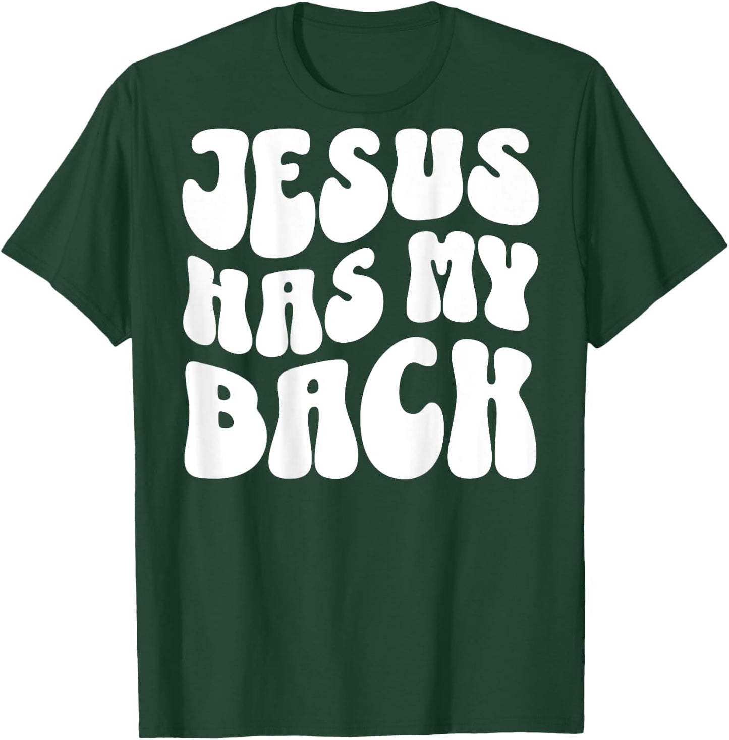 Jesus Has My Back (On Back) Christian T-Shirt - T-Shirt | Forest