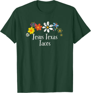 Funny Flowers Graphic Jesus Texas Tacos Saying Floral T-Shirt - T-Shirt | Forest