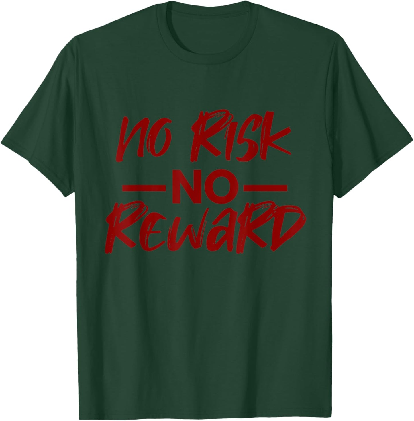 Motivating, No Risk, No Reward T-Shirt - T-Shirt | Forest