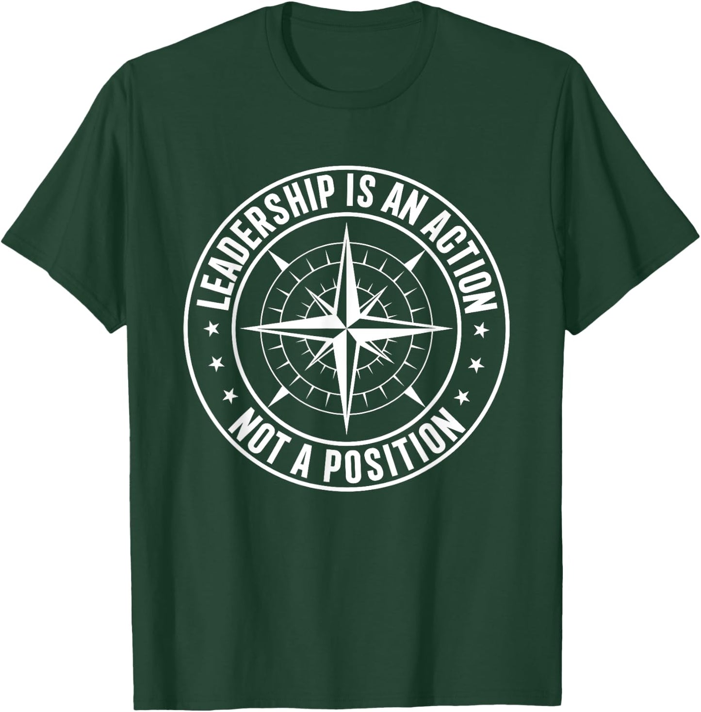 Leadership is an Action, not a Position Business Quotes T-Shirt - T-Shirt | Forest