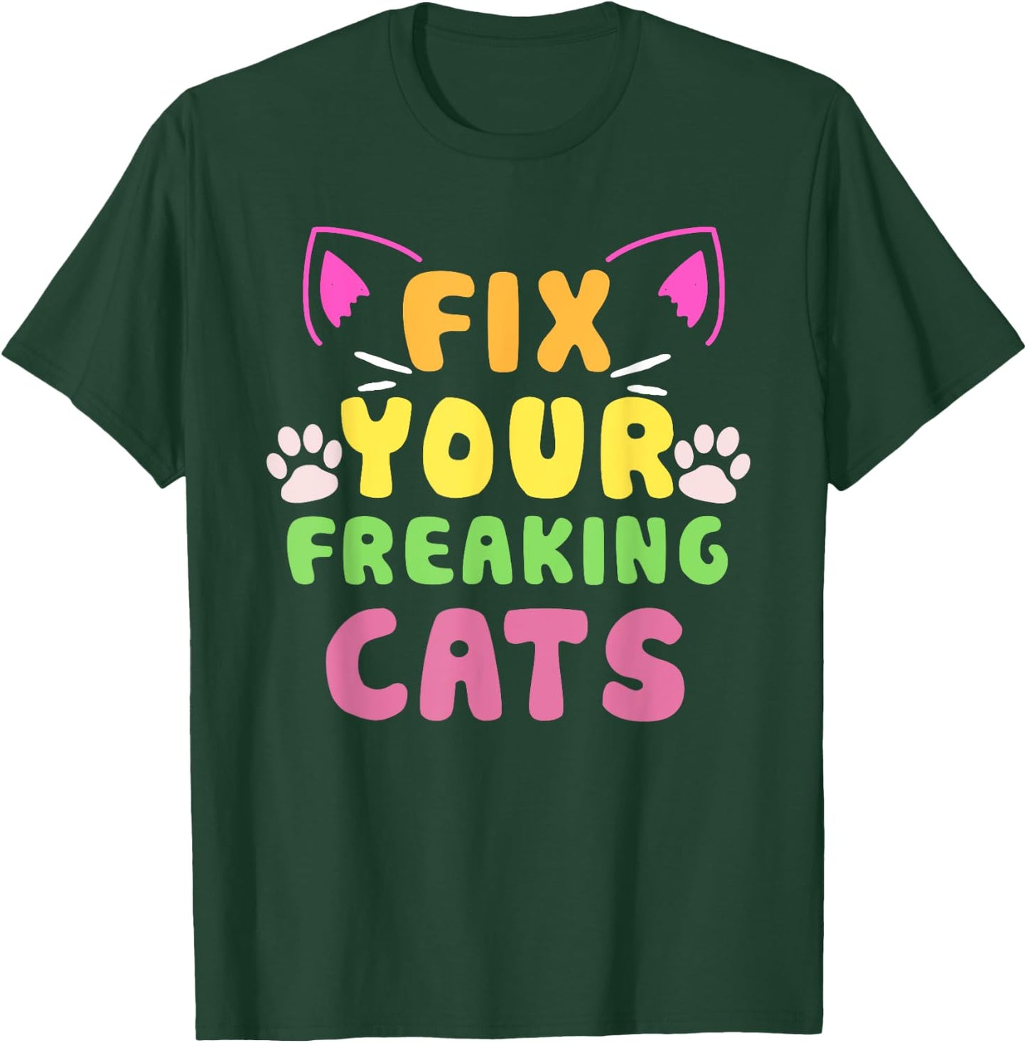 Fix Your Freaking Cats Vet Tech Cat Feral Owner T-Shirt - T-Shirt | Forest