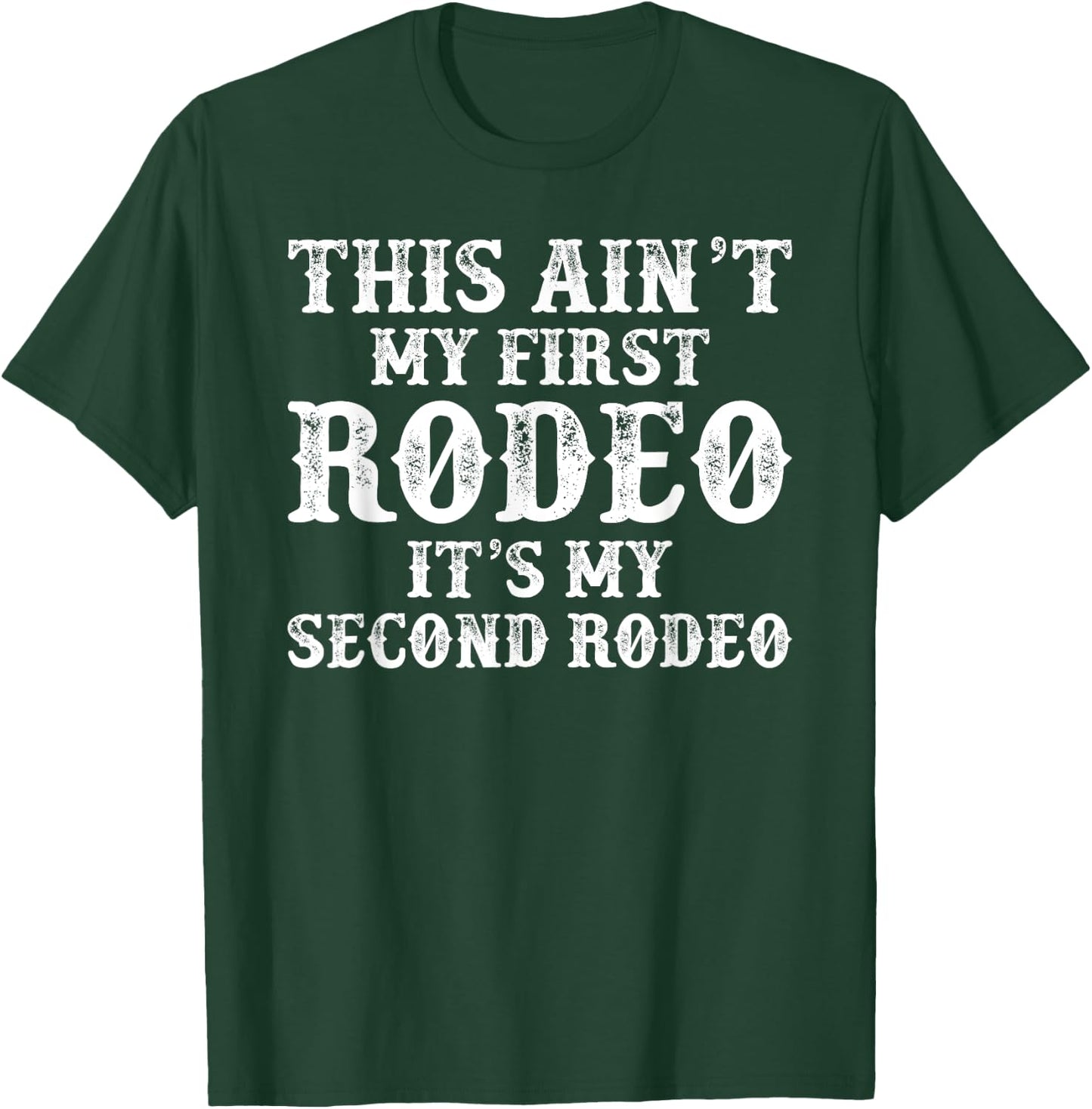This ain't my first Rodeo It's my second Cowgirl Cowboy T-Shirt - T-Shirt | Forest