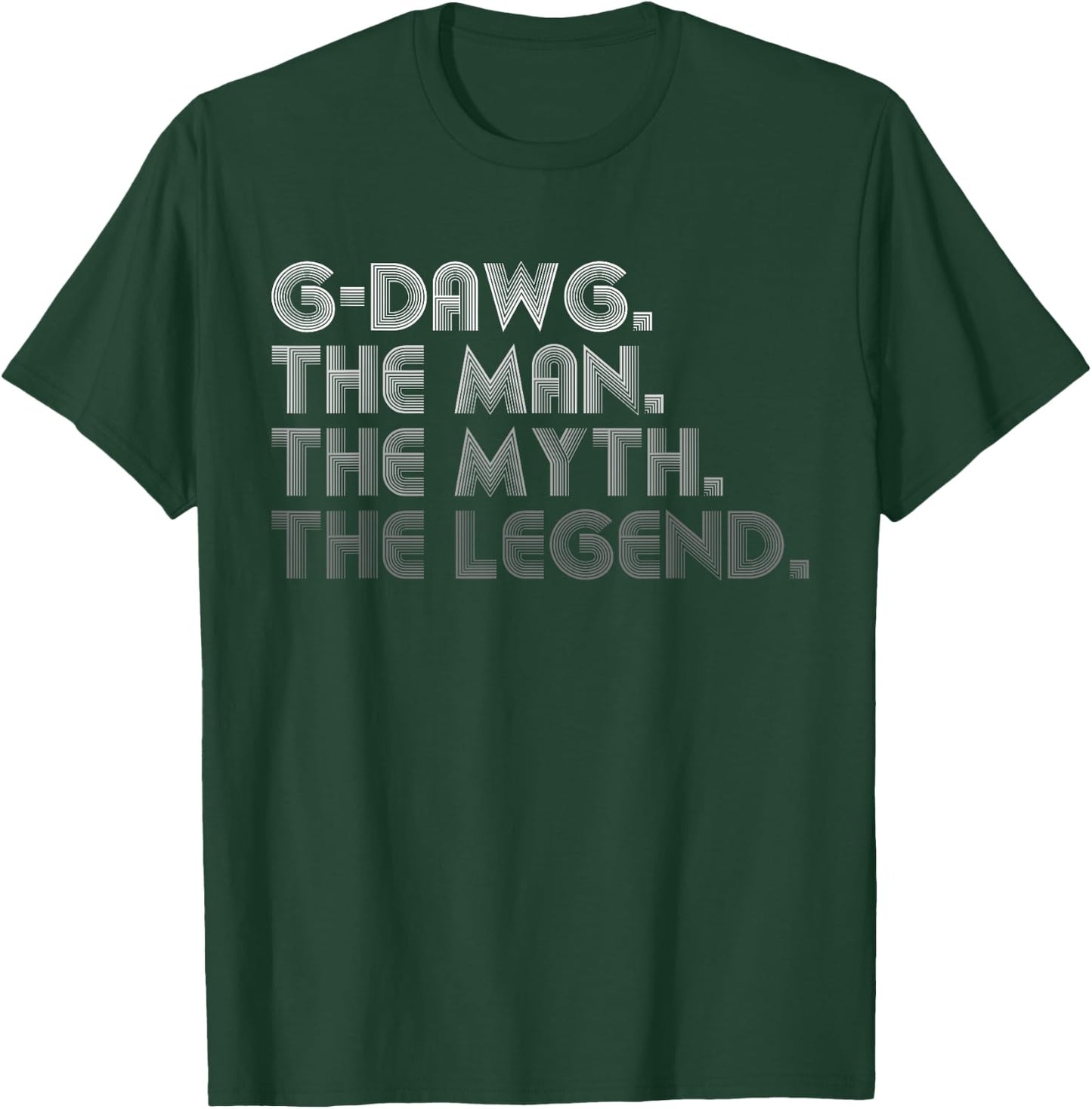 G-Dawg The Man The Myth The Legend Funny Father's Day T-Shirt - T-Shirt | Forest