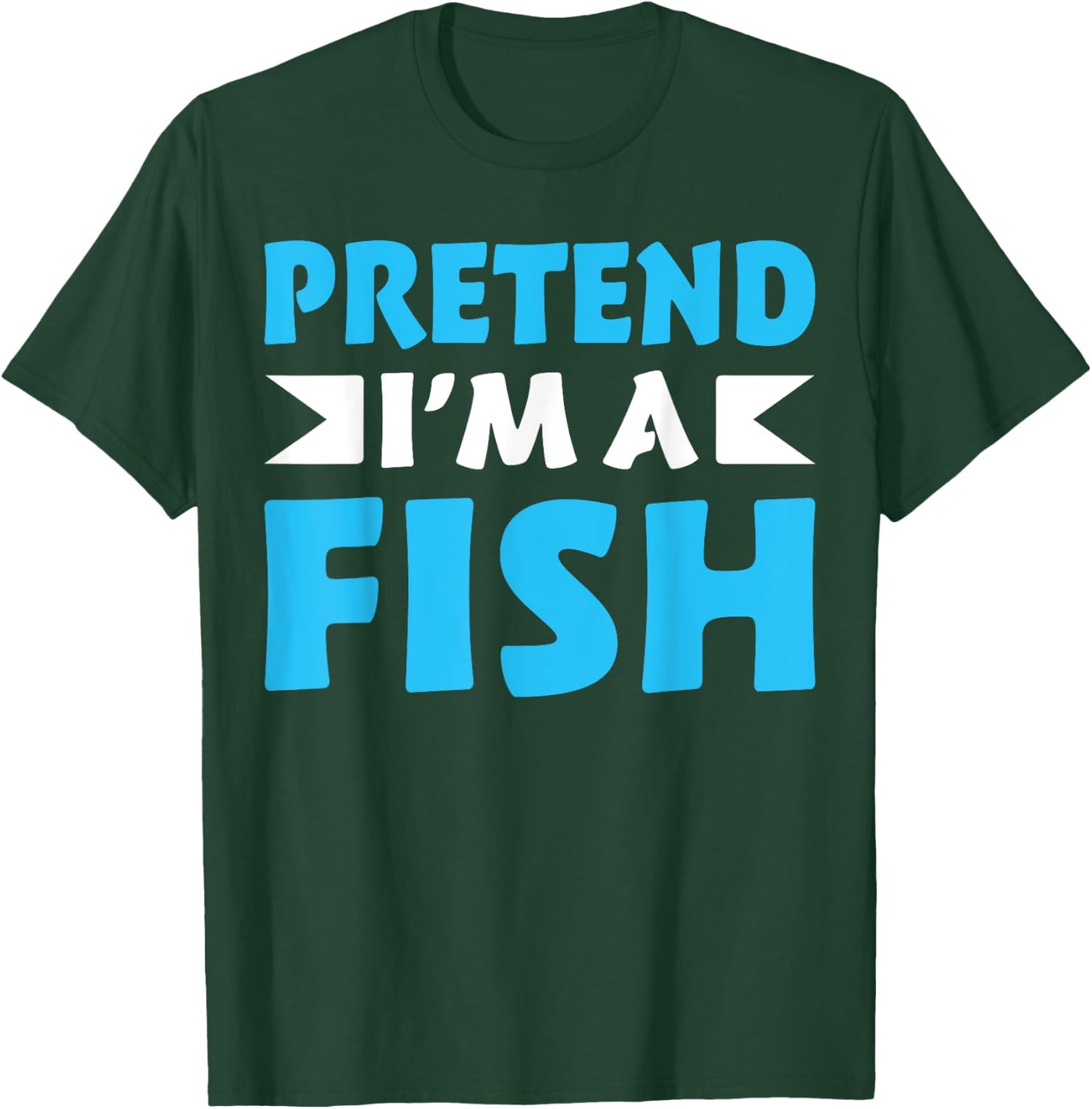 Pretend I'm A Fish Shirts Funny Quote Halloween Costume T-Shirt - T-Shirt | Forest