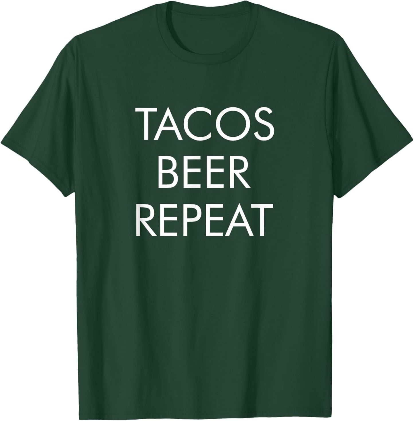 Tacos Beer Repeat T-Shirt - T-Shirt | Forest