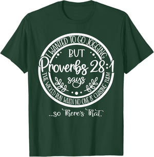 I Wanted To Go Jogging But proverbs 28-1 Says The Wicked Run T-Shirt - T-Shirt | Forest